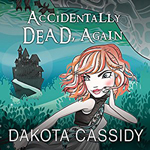 Accidentially Dead Again -- Dakota Cassidy
