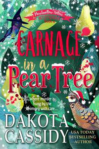 Carnage in a Pear Tree -- Dakota Cassidy