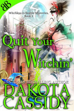 Quit Your Witchin' Dakota Cassidy