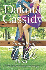 Something to Talk About -- Dakota Cassidy