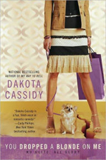 You Dropped a Blonde on Me -- Dakota Cassidy